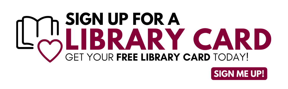 Sign up for a library card!