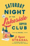 Book cover of Saturday Night at the Lakeside Supper Club 