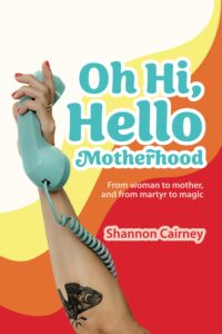 Book Cover of Oh Hi, Hello Motherhood